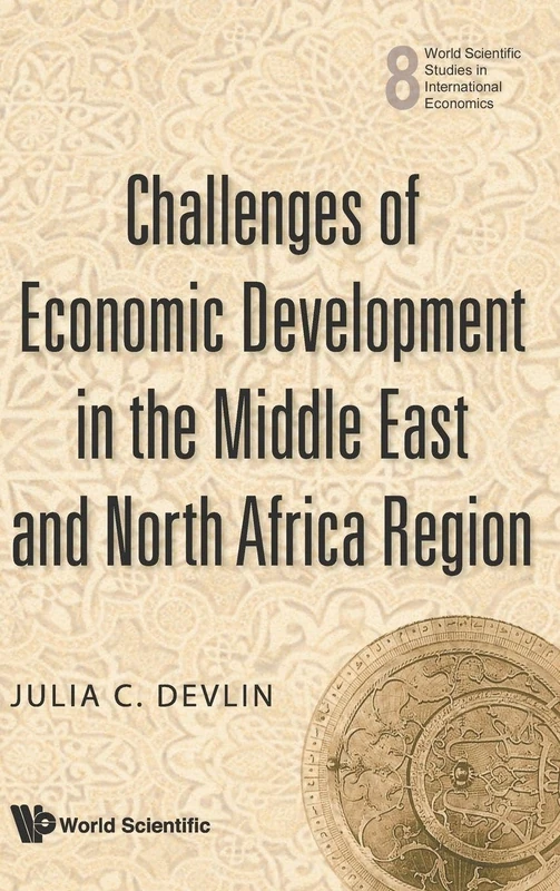 Challenges Of Economic Development In The Middle East And North Africa Region: 8 (World Scientific Studies in International Economics)