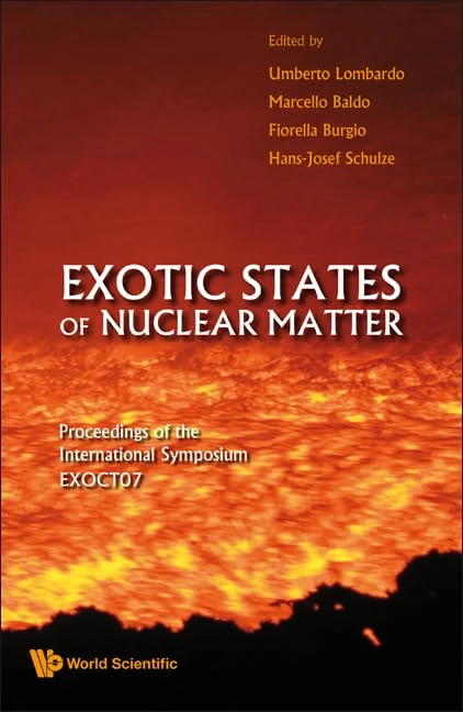 EXOTIC STATES OF NUCLEAR MATTER - PROCEEDINGS OF THE INTERNATIONAL SYMPOSIUM EXOCT07