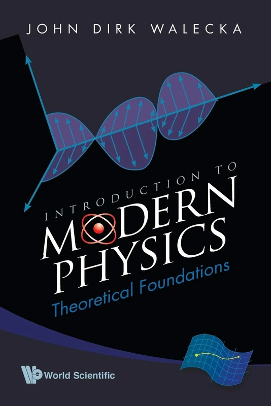Introduction To Modern Physics: Theoretical Foundations