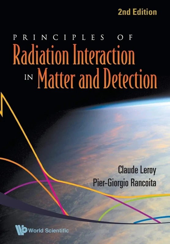 Principles Of Radiation Interaction In Matter And Detection (2nd Edition)