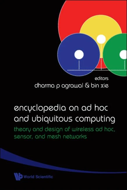 Encyclopedia On AD HOC And Ubiquitous Computing: Theory And Design Of Wireless Ad Hoc, Sensor, And Mesh Networks