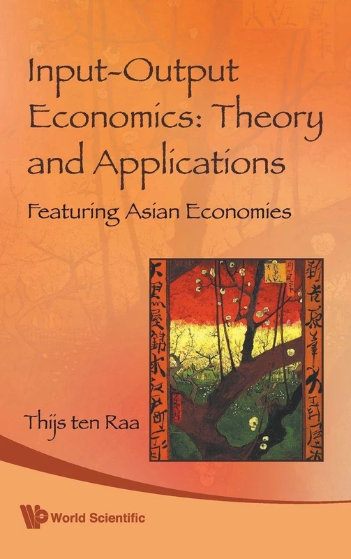 INPUT-OUTPUT ECONOMICS: THEORY AND APPLICATIONS - FEATURING ASIAN ECONOMIES: THEO.& APPLN FEATURING