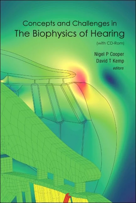 Concepts And Challenges In The Biophysics Of Hearing - Book