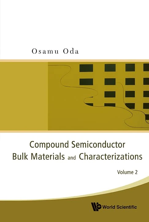 COMPOUND SEMICONDUCTOR BULK MATERIALS AND CHARACTERIZATIONS, VOLUME 2