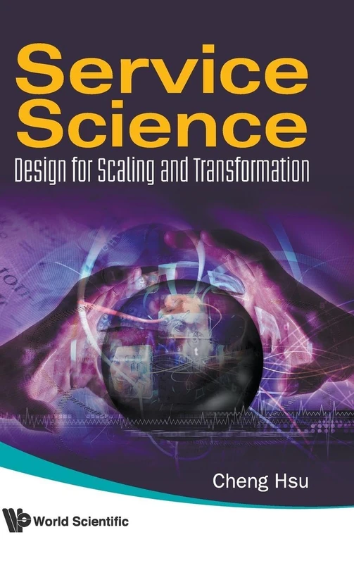 Service Science: Design for Scaling and Transformation
