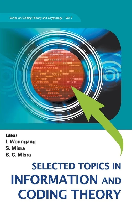 World Scientific Selected Topics In Information and Coding Theory 7