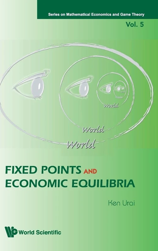 Fixed Points And Economic Equilibria: 5 (SERIES ON MATHEMATICAL ECONOMICS AND GAME THEORY)