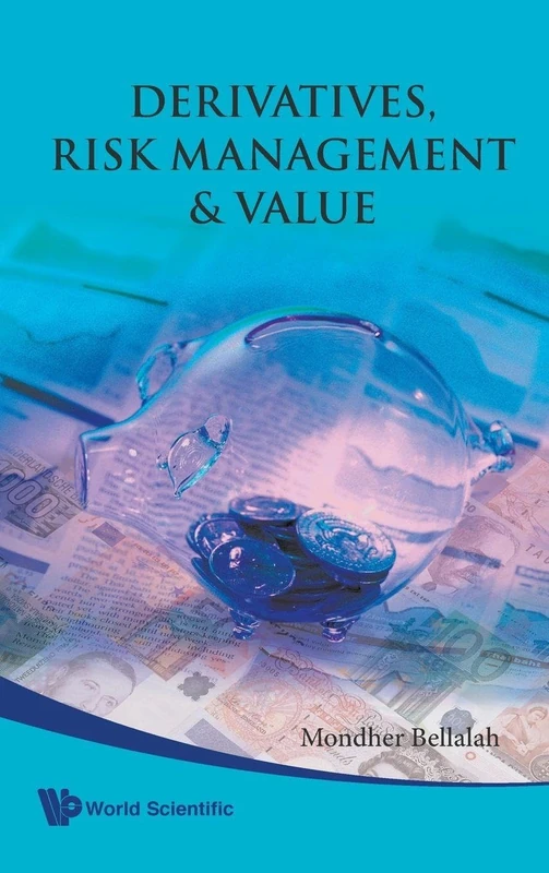 World Scientific Derivatives, Risk Management and Value Book