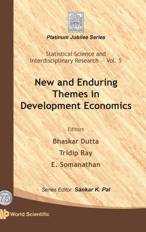 NEW AND ENDURING THEMES IN DEVELOPMENT ECONOMICS: 5 (Statistical Science And Interdisciplinary Research)