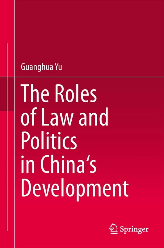 The Roles of Law and Politics in China's Development