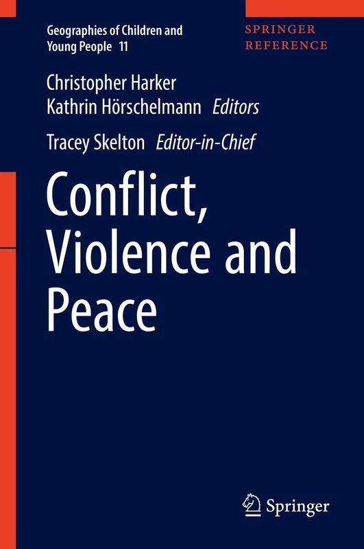 Conflict, Violence and Peace: 11 (Geographies of Children and Young People, 11)
