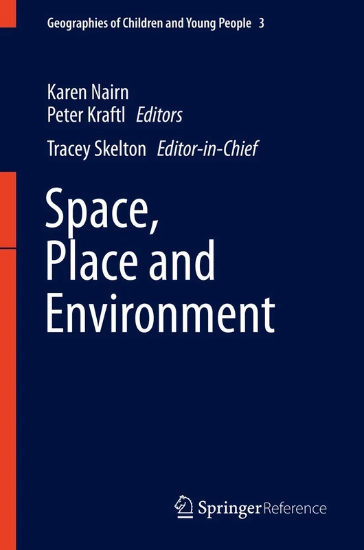 Space, Place, and Environment: 3 (Geographies of Children and Young People, 3)