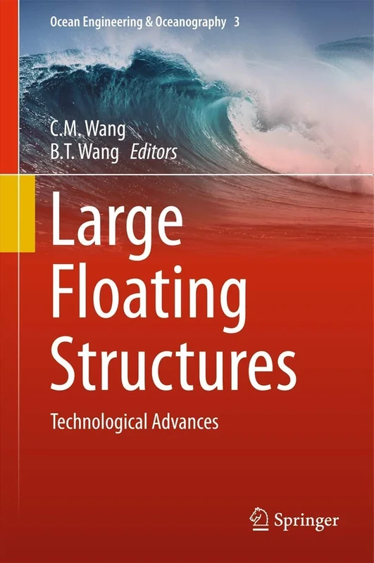 Large Floating Structures: Technological Advances: 3 (Ocean Engineering & Oceanography, 3)