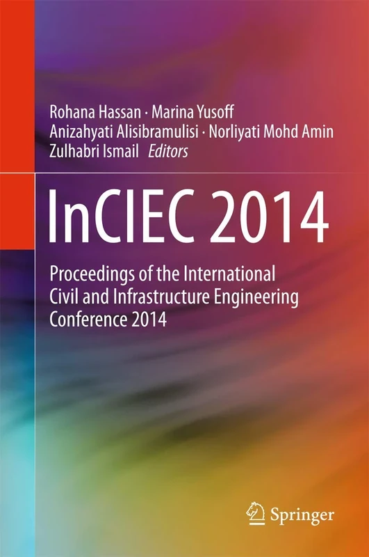 InCIEC 2014: Proceedings of the International Civil and Infrastructure Engineering Conference 2014