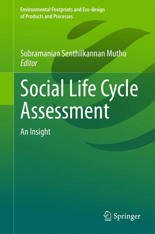 Social Life Cycle Assessment: An Insight (Environmental Footprints and Eco-design of Products and Processes)
