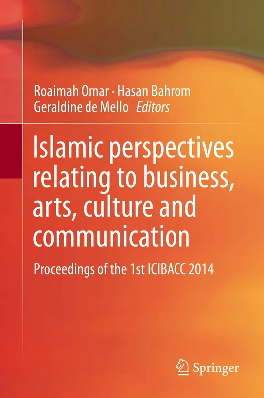 Islamic perspectives relating to business, arts, culture and communication: Proceedings of the 1st ICIBACC 2014