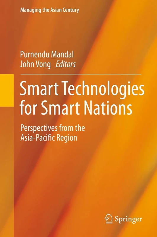 Smart Technologies for Smart Nations: Perspectives from the Asia-Pacific Region (Managing the Asian Century) - Image 1