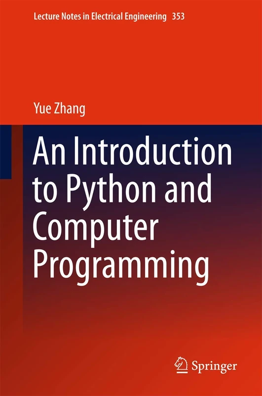 An Introduction to Python and Computer Programming: 353 (Lecture Notes in Electrical Engineering, 353)