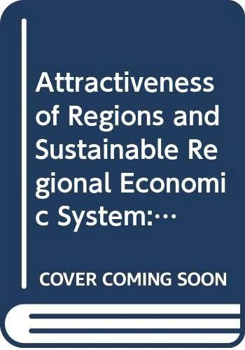 Attractiveness of Regions and Sustainable Regional Economic System: As a Measure of Social Welfare Function: 100 (New Frontiers in Regional Science: Asian Perspectives, 100)