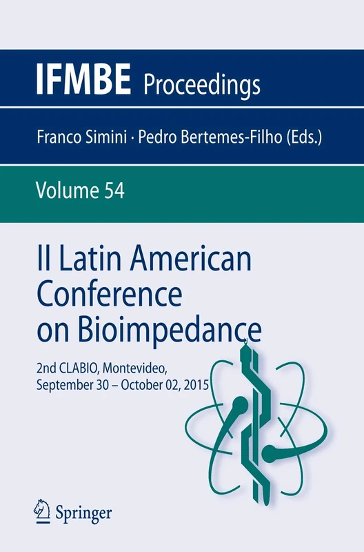 II Latin American Conference on Bioimpedance: 2nd CLABIO,Montevideo,September 30 - October 02, 2015: 54 (IFMBE Proceedings, 54)