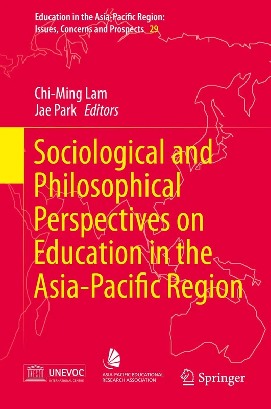 Sociological and Philosophical Perspectives on Education in the Asia-Pacific Region: 29 (Education in the Asia-Pacific Region: Issues, Concerns and Prospects, 29)