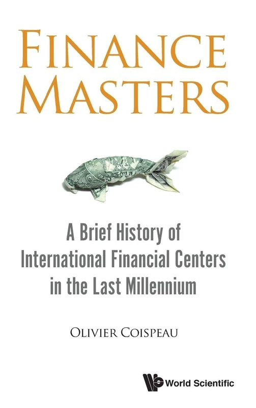 Finance Masters: A Brief History of International Financial Centers in the Last Millennium