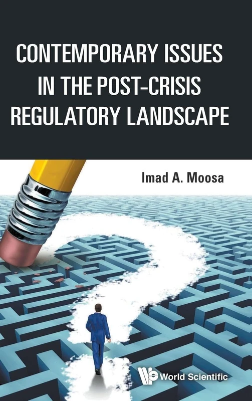 World Scientific - Contemporary Issues in Post-Crisis Regulation