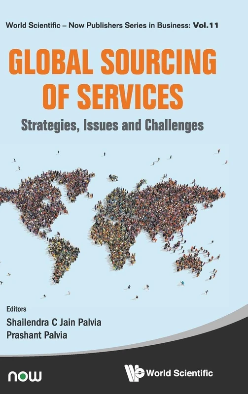 Global Sourcing of Services: Strategies, Issues and Challenges (World Scientific-Now Publishers Series in Business): 11