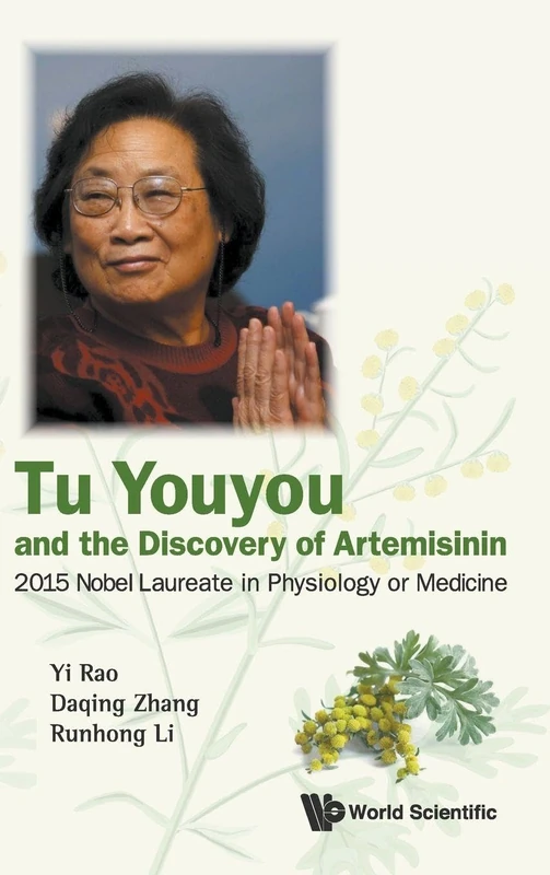 Tu Youyou and the Discovery of Artemisinin: 2015 Nobel Laureate in Physiology or Medicine