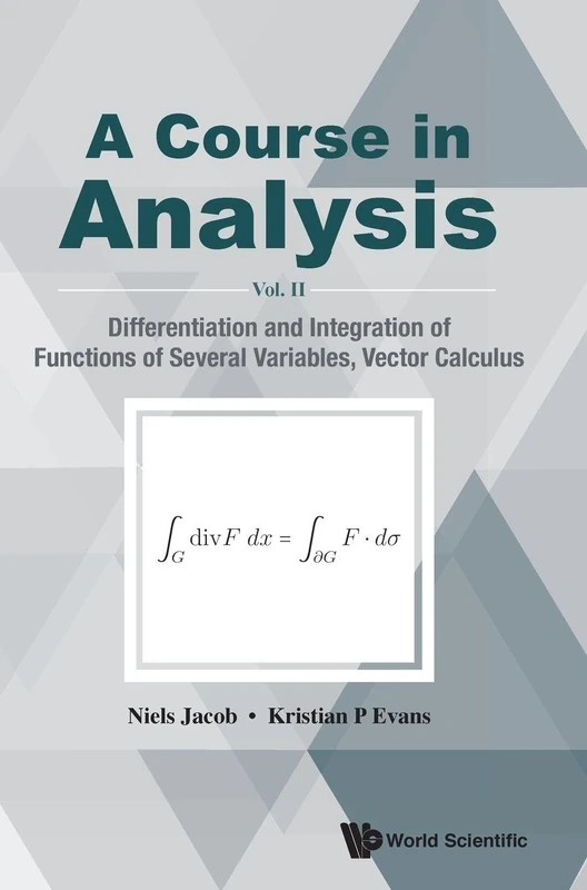 A Course in Analysis: Vol. II: Differentiation and Integration of Functions of Several Variables, Vector Calculus: 2