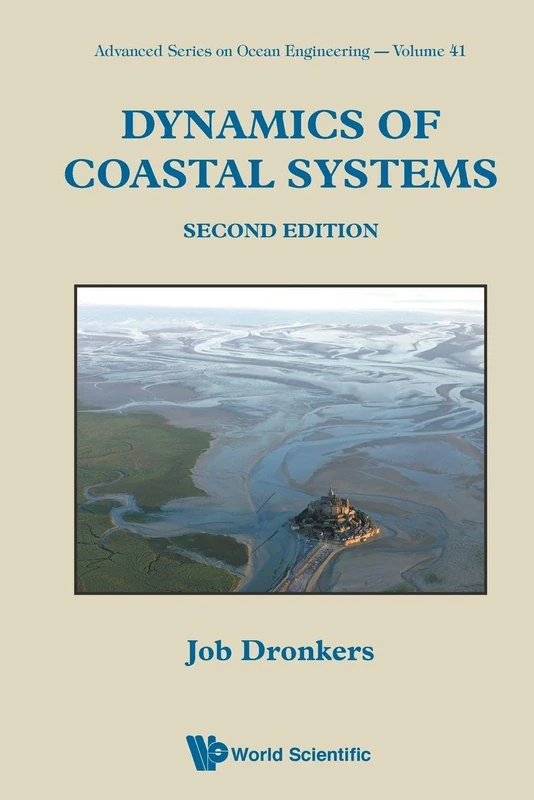 Dynamics Of Coastal Systems (Second Edition): 41 (Advanced Series On Ocean Engineering)