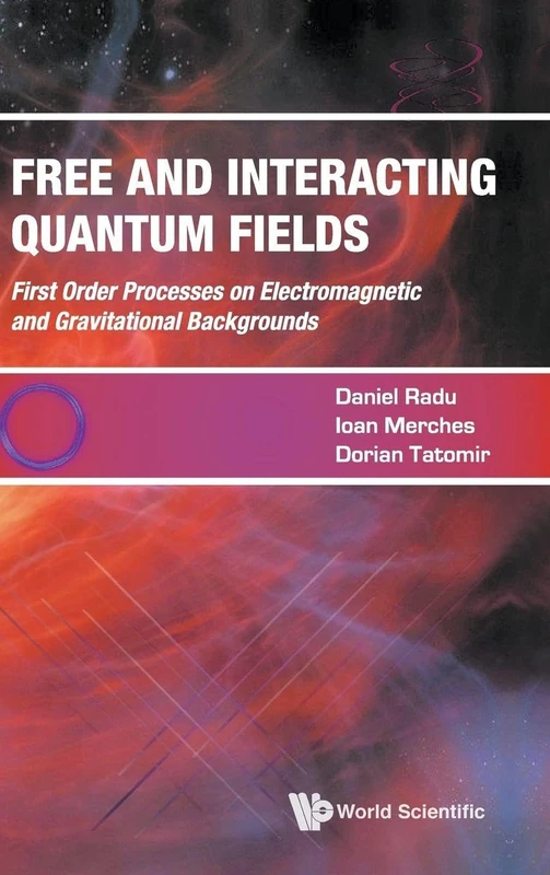 Free And Interacting Quantum Fields: First Order Processes on Electromagnetic and Gravitational Backgrounds