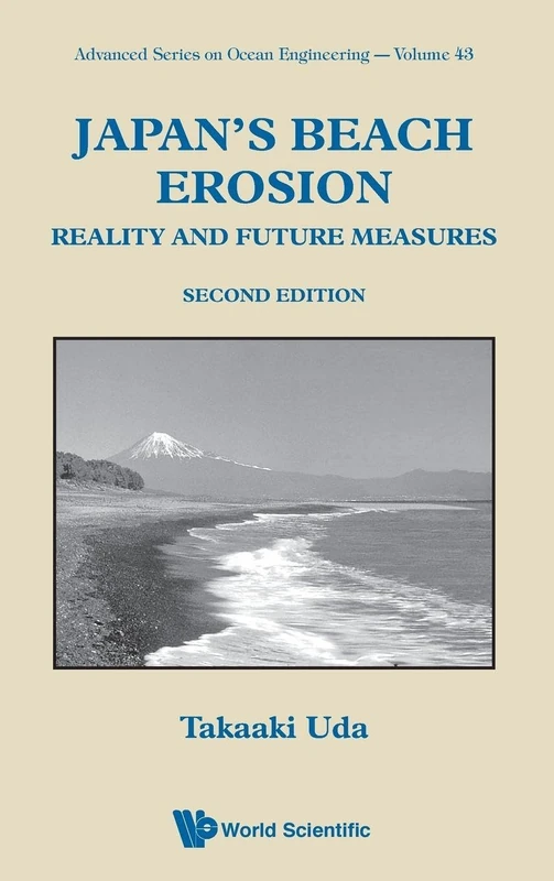 Japan's Beach Erosion: Reality and Future Measures (Second Edition): 43 (Advanced Series On Ocean Engineering)
