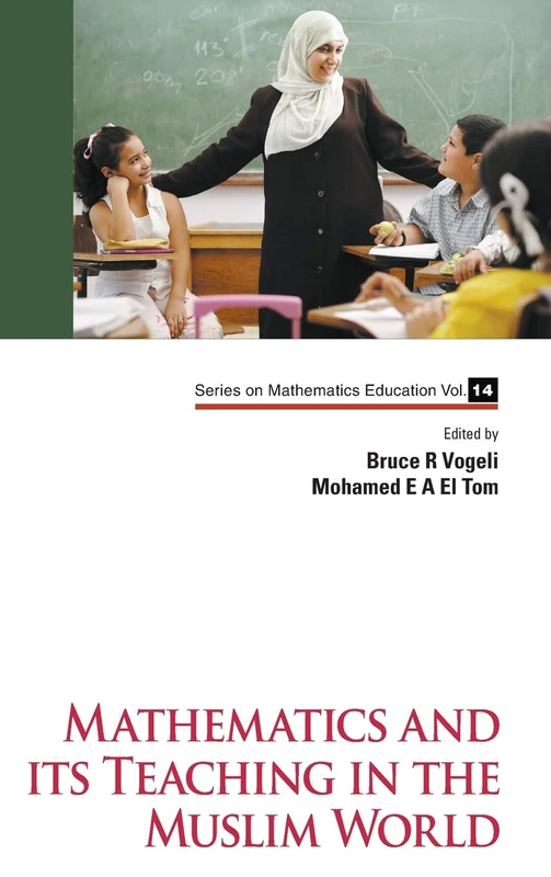 Mathematics And Its Teaching In The Muslim World (Series on Mathematics Education): 14