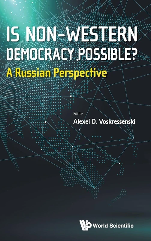 Is Non-Western Democracy Possible?: What Russians Think of Asian and African Politics in a Comparative Perspective: A Russian Perspective