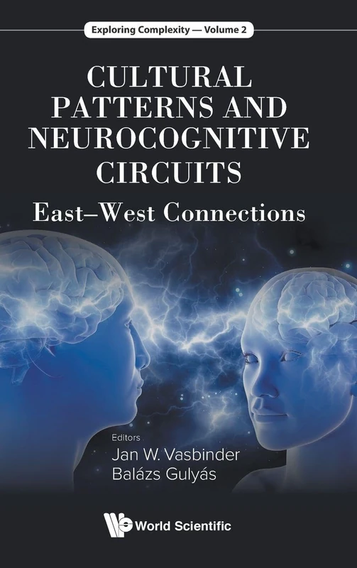 Cultural Patterns and Neurocognitive Circuits: EastWest Connections: 2 (Exploring Complexity)