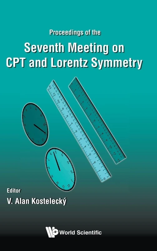 CPT and Lorentz Symmetry - Proceedings of the Seventh Meeting: Proceedings of the Seventh Meeting on CPT and Lorentz Symmetry