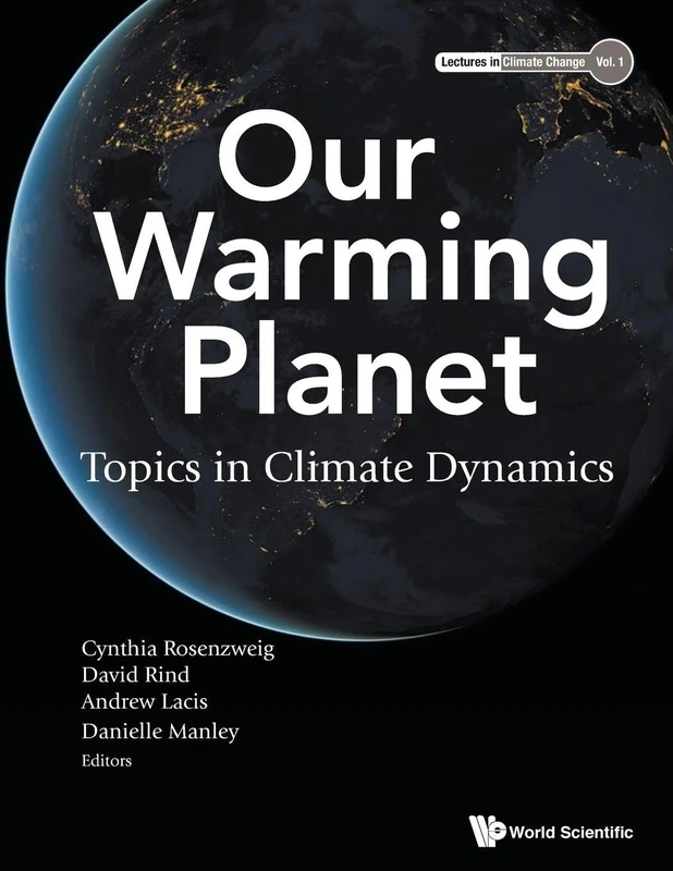 Our Warming Planet: Topics In Climate Dynamics: 1 (Lectures In Climate Change) - Image 1