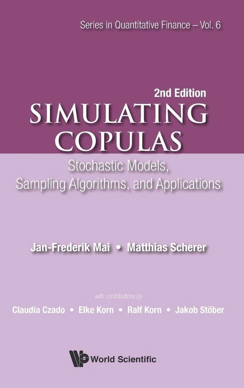 Simulating Copulas: Stochastic Models, Sampling Algorithms, And Applications: 2nd Edition: Series in Quantitative Finance: Volume 6