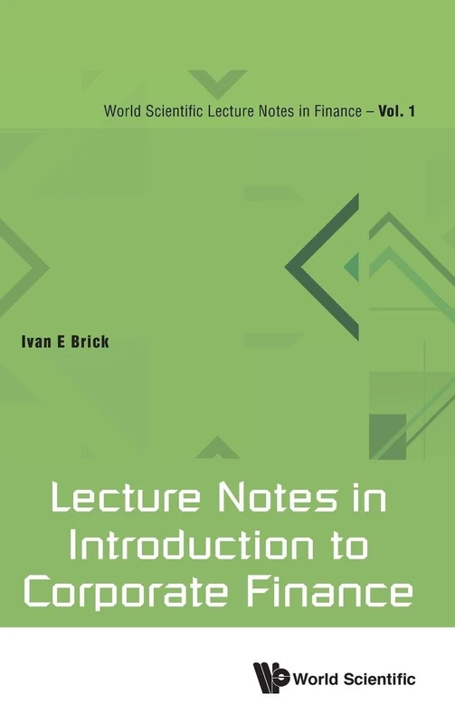 Lecture Notes in Introduction to Corporate Finance: 1 (World Scientific Lecture Notes In Finance) - Image 1