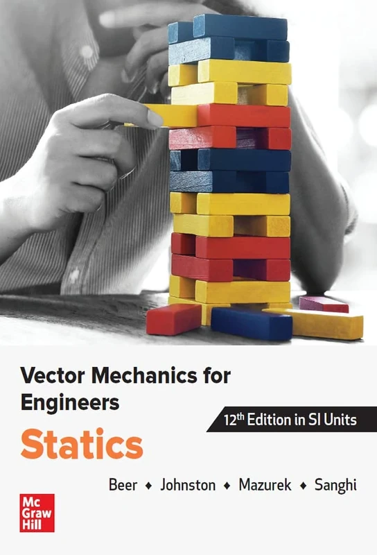 VECTOR MECHANICS FOR ENGINEERS: STATICS, SI (Asia Higher Education Engineering/Computer Science Engineering Mechanics)