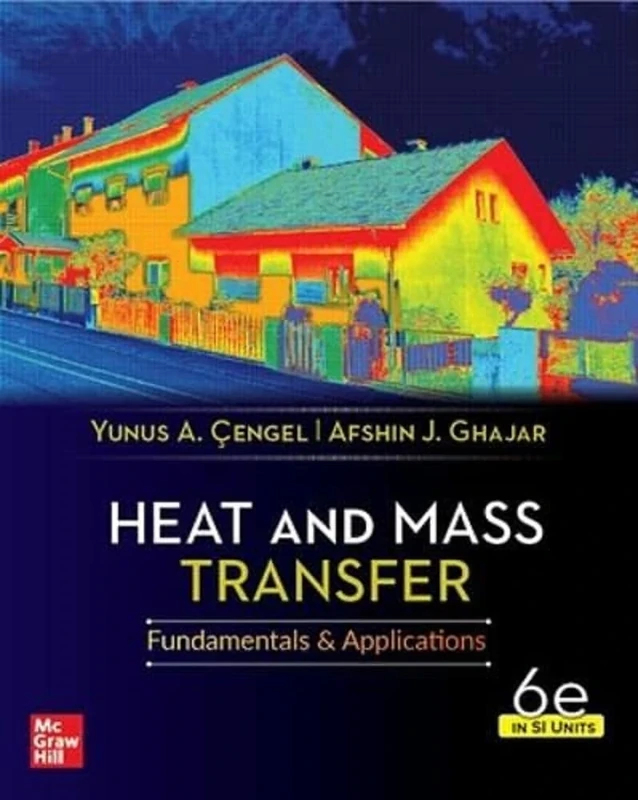 Heat And Mass Transfer, 6th Edition, Si Units (Asia Higher Education Engineering/Computer Science Mechanical Engineering)