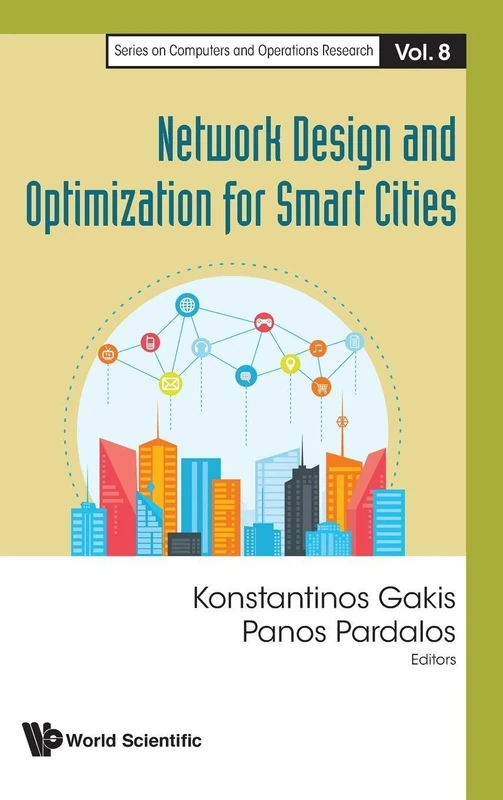 Network Design And Optimization For Smart Cities: 8 (Series On Computers And Operations Research)