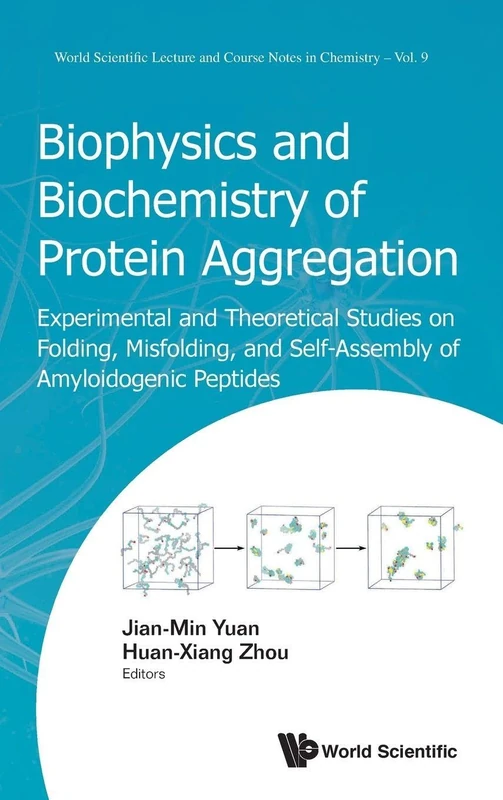 Biophysics And Biochemistry Of Protein Aggregation: Experimental And Theoretical Studies On Folding, Misfolding, And Self-Assembly Of Amyloidogenic ... Lecture And Course Notes In Chemistry)