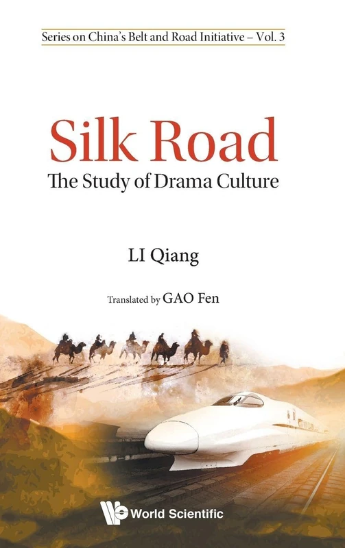 Silk Road: The Study Of Drama Culture: 3 (Series On China's Belt And Road Initiative)