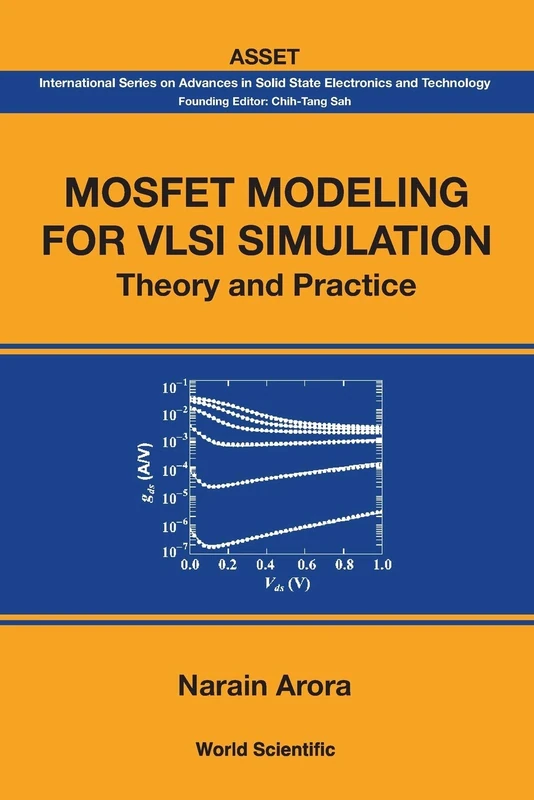 Mosfet Modeling For Vlsi Simulation: Theory And Practice: 0 (International Series On Advances In Solid State Electronics And Technology)