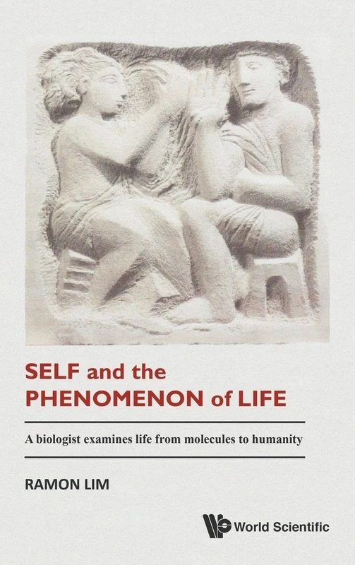 Self And The Phenomenon Of Life: A Biologist Examines Life From Molecules To Humanity - Image 1