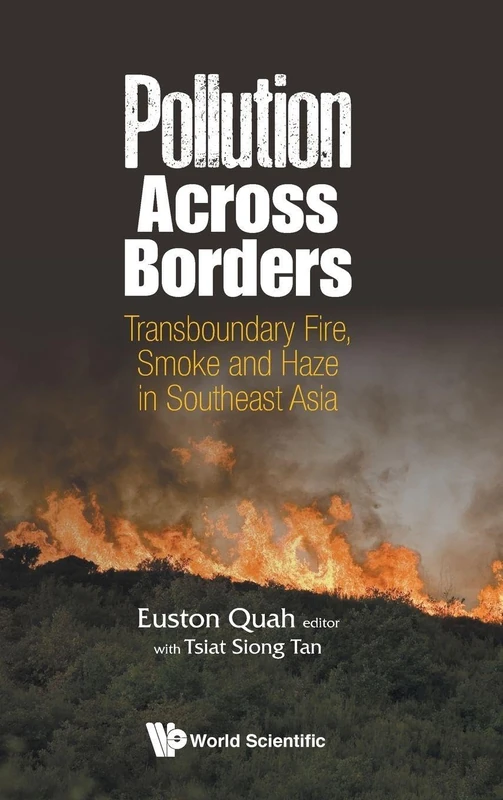 Pollution Across Borders: Transboundary Fire, Smoke And Haze In Southeast Asia