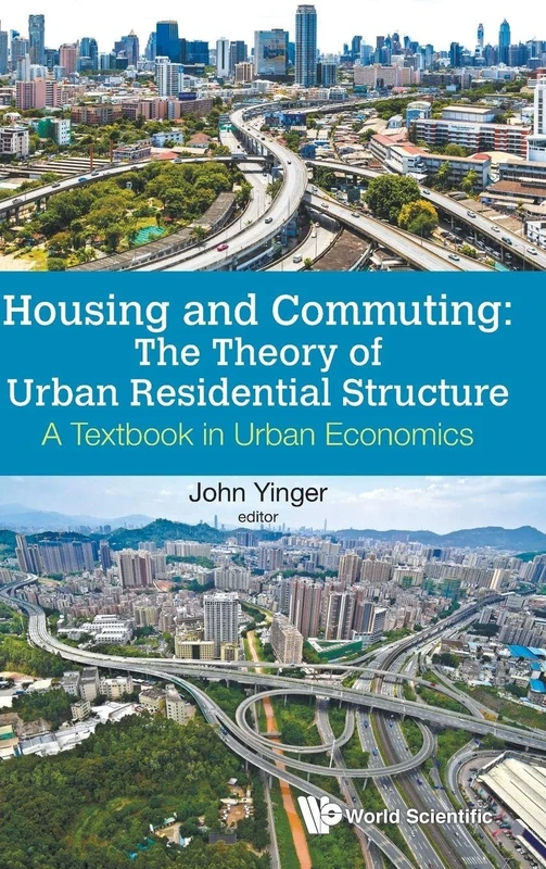 Housing And Commuting: The Theory Of Urban Residential Structure - A Textbook In Urban Economics (Urban Planning)