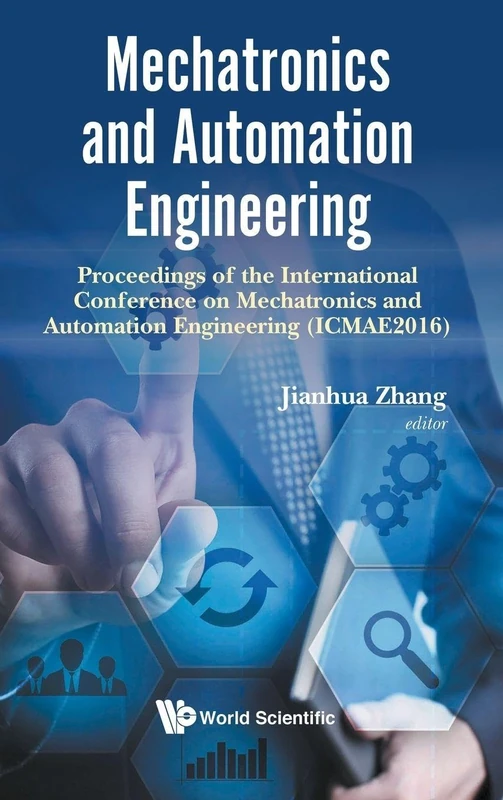 World Scientific ICMAE 2016 Mechatronics and Automation Proceedings